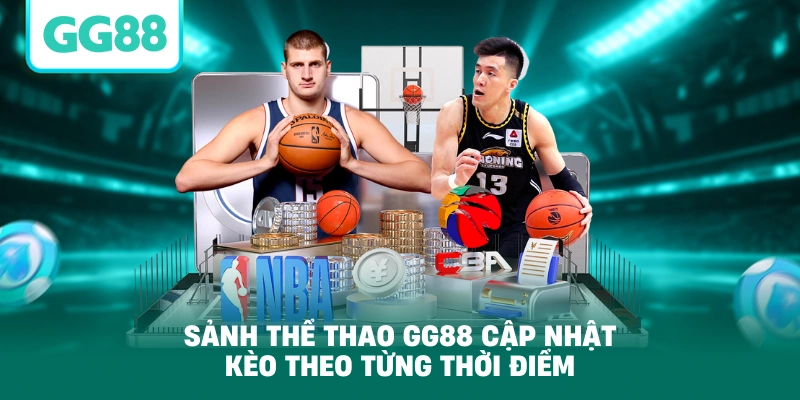 Sảnh thể thao GG88 cập nhật kèo theo từng thời điểm